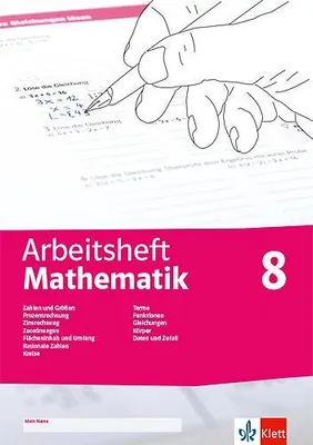 Obrázek produktu pro Arbeitsheft Mathematik 8. Prozent- und Zinsrechnung, Zuordnung, rationale Zahlen, Terme, Funktionen, Gleichungen, Flächen, Umfang, Körper, Daten, Zufall