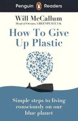 Zdjęcie produktu dla Penguin Readers Level 5: How to Give Up Plastic (ELT Graded Reader)