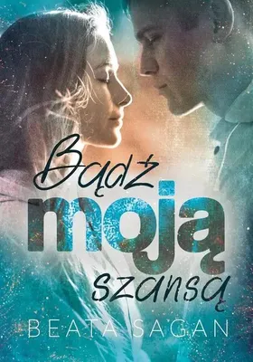 Productafbeelding van Bądź moją szansą - Beata Sagan (Buch auf Polnisch)