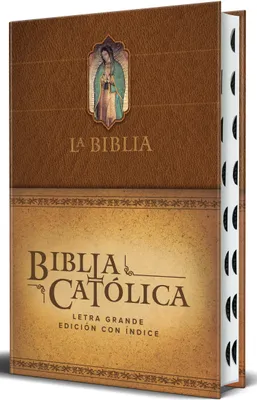 Produktbild von La Biblia Católica: Edición Letra Grande. Hc, Marrón Con Índice, Virgen de Guadalupe En La Cubierta / Catholic Bible. Hc, Brown, Index, with Virgin of Guada