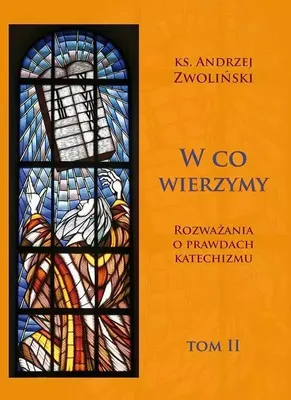 Immagine prodotto di W co wierzymy. Rozważania o prawdach Katechizmu. Tom 2