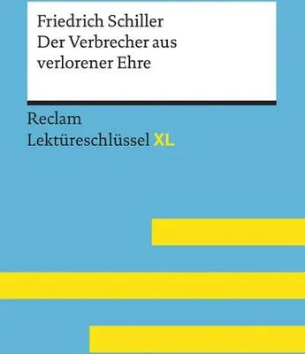 Obrázok produktu pre Der Verbrecher aus verlorener Ehre von Friedrich Schiller: Lektüreschlüssel mit Inhaltsangabe, Interpretation, Prüfungsaufgaben mit Lösungen, Lernglossar. (Reclam Lektüreschlüssel XL)