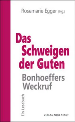 Produktbild von Das Schweigen der Guten: Bonhoeffers Weckruf