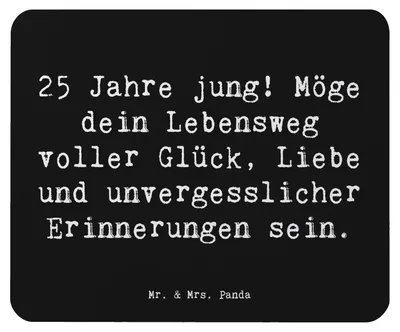 Produktbild von Mr. & Mrs. Panda Mouse Pad Spruch 25. Geburtstag Glück - Schwarz - Geschenk, Geburtstagsgeschenk, Geburtstagsspruch, Alter, 25 Jahre jung, laptop mousepad, Mauspad