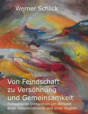 Produktbild von Von Feindschaft zu Versöhnung und Gemeinsamkeit