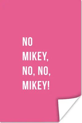 Produktbild von MuchoWow® Poster Zitate - Nein Mikey, nein, nein, Mikey! - Rosa 20x30 cm - Papierdruck