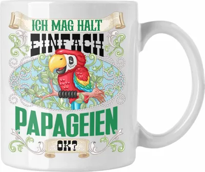 Produktbild von Trendation - Ich Mag Halt Einfach Papageien ok Tasse Geschenk für Papageien Besitzer Züchter Geschenkidee (Weiß)