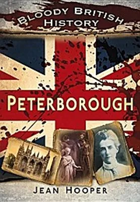 Obrázok produktu pre Bloody British History: Peterborough