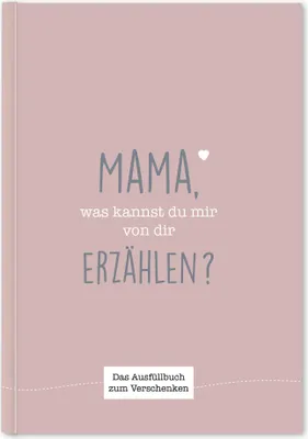Produktbild von Mama, was kannst du mir von dir erzählen?