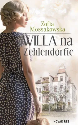 Produktbild von Powieść obyczajowa Willa na Zehlendorfie Zofia Mossakowska