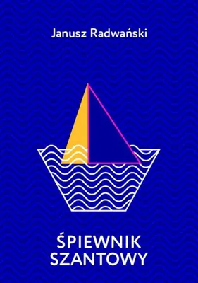 Imagen del producto de Śpiewnik szantowy - Janusz Radwański (Buch auf Polnisch)