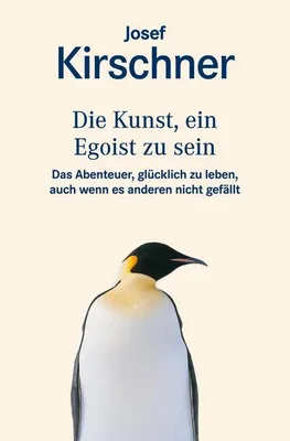 Produktbild von Die Kunst, ein Egoist zu sein