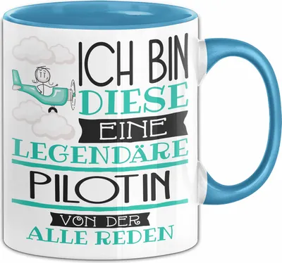 Produktbild von Pilotin Tasse Geschenk Ich Bin Diese Eine Legendäre Pilotin Von Der Alle Reden Geschenkidee Geburtstag Weihnachten (Blau)