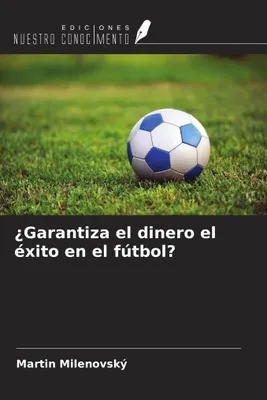 Produktbild von ¿Garantiza el dinero el éxito en el fútbol?