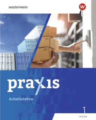 Produktbild von Praxis Arbeitslehre 1. Schulbuch. Für Hessen