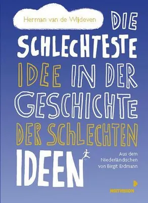 Produktbild von Die schlechteste Idee in der Geschichte der schlechten Ideen