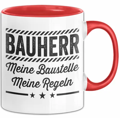 Produktbild von Bauarbeiter Tasse Geschenk Lustige Geschenkidee Spruch Bauherr Meine Baustelle Meine Regeln (Rot)