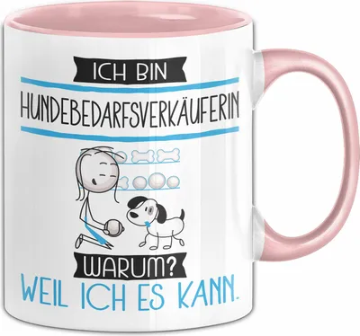 Produktbild von Hundebedarfsverkäuferin Tasse Geschenk Ich Bin Hundebedarfsverkäuferin Warum Weil Ich Es Kann Geschenkidee Geburtstag (Rosa)
