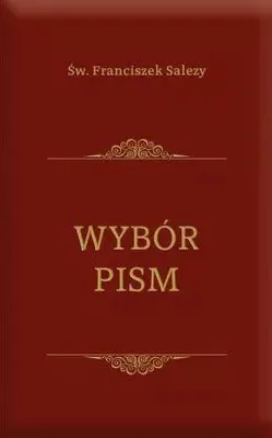 Produktbild von Wybór pism - Franciszek Salezy Św. (Buch auf Polnisch)