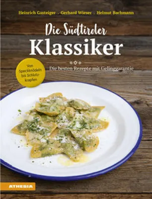 Produktbild von Die Südtiroler Klassiker: Von Speckknödeln bis Schlutzkrapfen
