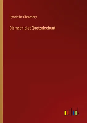 Produktbild von Djemschid et Quetzalcohuatl
