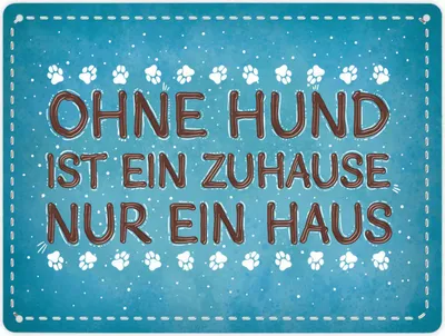 Produktbild von Metallschild XL mit Spruch: Ohne Hund ist ein Zuhause ... Schild Blechschild