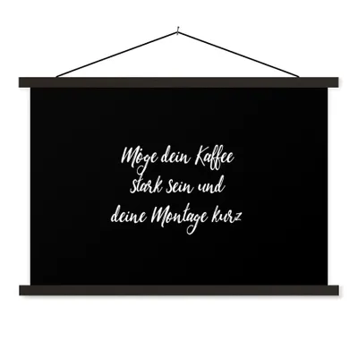 Produktbild von MuchoWow® Textilposter Zitate - Kaffee - Möge dein Kaffee stark sein und deine Montage kurz - Sprichwörter 90x60 cm mit schwarzem Rahmen - Aufhängungssatz