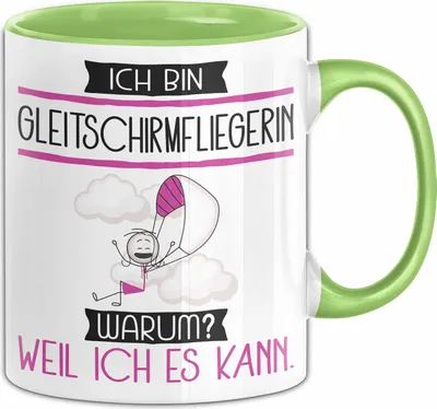 Produktbild von Gleitschirmfliegerin Tasse Geschenk Ich Bin Gleitschirmfliegerin Warum Weil Ich Es Kann Geschenkidee Geburtstag (Grün)