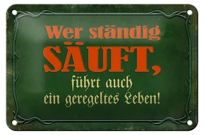 Produktbild von Blechschild Spruch 18x12cm wer ständig säuft führt auch