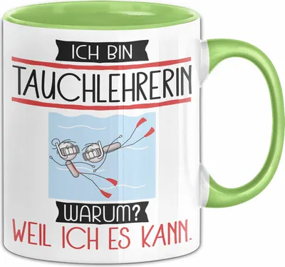 Produktbild von Tauchlehrerin Tasse Geschenk Ich Bin Tauchlehrerin Warum Weil Ich Es Kann Geschenkidee Geburtstag (Grün)