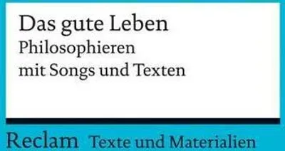 Obrázek produktu pro Das gute Leben. Philosophieren mit Songs und Texten