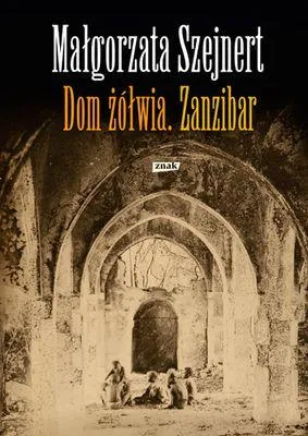 Obrázek produktu pro Małgorzata Szejnert - Dom żółwia. Opowieść o Zanzibarze