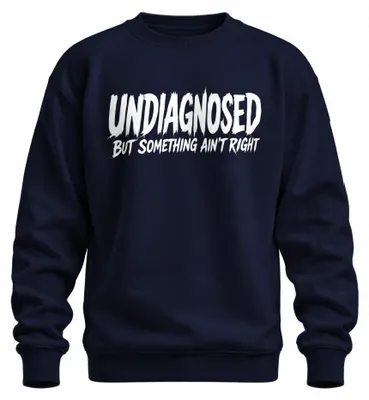 Productafbeelding van "Niet gediagnosticeerd, maar er klopt iets niet" - Sarcastische sweater, marineblauw, maat XL