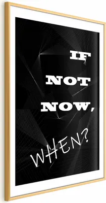 Produktbild von Posterpapier Poster - If Not Now, When? 21x30 cm Text m-A-0765-ao-a