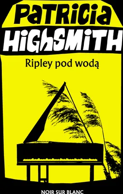 Obrázek produktu pro Ripley pod wodą - thriller psychologiczny Patricia Highsmith, wydanie 2023