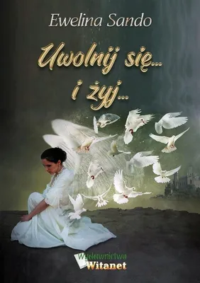 Produktbild von Uwolnij się i żyj - poradnik rozwoju osobistego