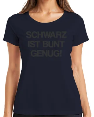 Produktbild von Schwarz ist bunt genug Lustig Spruch Sarkasmus Statement Ironie Damen T-Shirt, Navy, S