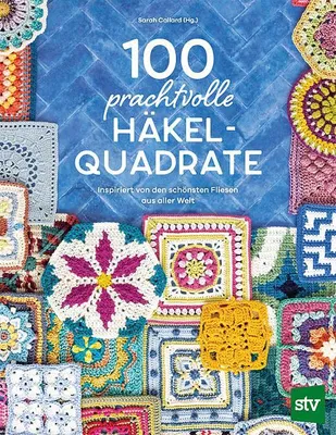 Produktbild von 100 prachtvolle Häkelquadrate