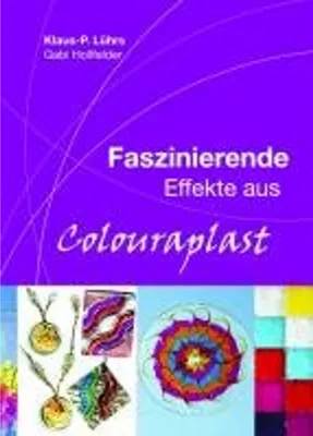 Produktbild von Faszinierende Effekte aus Colouraplast