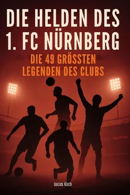 Produktbild von Die Helden des 1. FC Nürnberg