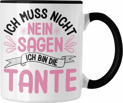 Produktbild von Trendation - Tante Geschenk Tasse Lustig Ich Muss Nicht Nein Sagen Geschenkidee Spruch (Schwarz)