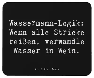 Produktbild von Mr. & Mrs. Panda Mauspad Spruch Wassermann Logik - Schwarz - Geschenk, Unkonventionalität, Mousepad, Einfallsreichtum, Mouse Pad, Inspiration, Tierkreiszeichen, laptop