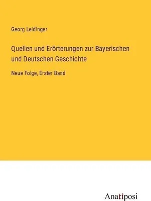 Zdjęcie produktu dla Quellen und Erörterungen zur Bayerischen und Deutschen Geschichte