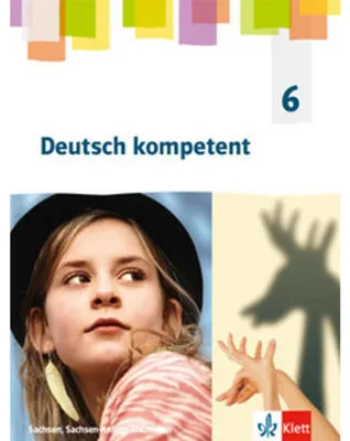Produktbild von Deutsch kompetent 6. Schülerbuch Klasse 6. Ausgabe Sachsen, Sachsen-Anhalt, Thüringen Gymnasium