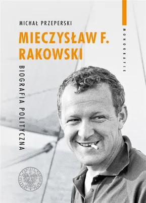 Immagine prodotto di ISBN Mieczysław F. Rakowski Biografia polityczna, Polski, Twarda okładka, 432 stron(y)