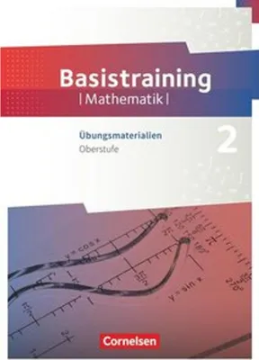 Produktbild von Fundamente der Mathematik Oberstufe - Basistraining 2. Übungsmaterialien Sekundarstufe I/II