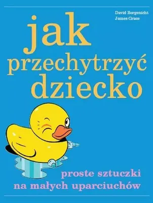 Produktbild von Borgenicht, D: Jak przechytrzyc dziecko