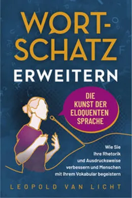 Produktbild von Wortschatz erweitern - Die Kunst der eloquenten Sprache