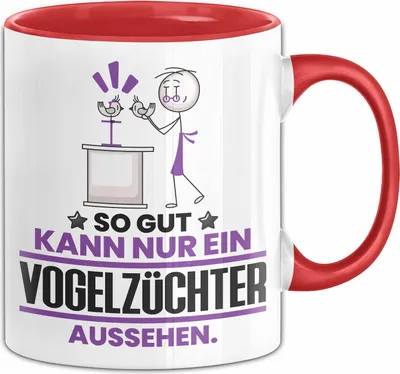 Produktbild von Vogelzüchter Geschenk Tasse So Gut Kann Nur Ein Vogelzüchter Aussehen Geschenkidee Kaffee-Becher (Rot)