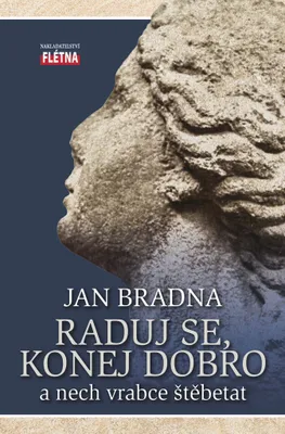 Image de Raduj se, konej dobro a nech vrabce štěbetat (Bradna Jan)
